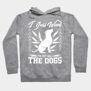 i just want to pet all the dogs Hoodie